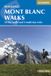 Walking Mont Blanc Walks: 50 Day Walks And 4 Multi-Day Treks