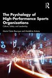 The Routledge The Psychology of High-Performance Sports Organizations: Culture, Safety, and Leadership