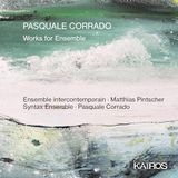 Pasquale Corrado: Works for Ensemble