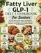 Fatty Liver GLP-1 Diet Cookbook for Seniors