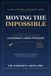MOVING Independently Published Moving the Impossible: Leadership Under Pressure and What 30 Years on the Flight Line and in the Boardroom Taught Me Paperback