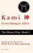 Kami 神 — Everything Is Alive: Finding the Sacred in What You've Been Ignoring