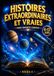 Histoires extraordinaires et vraies Pour enfants curieux