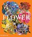 Flower: Phaidon Flower: Exploring the World in Bloom