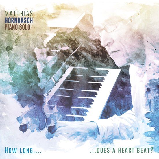Bertus Distributie Matthias Horndasch - How Long...Does A Heart Beat?
