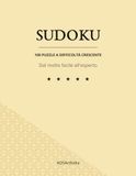 SUDOKU: 100 puzzle a difficoltà crescente - Dal molto facile all'esperto