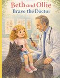 Beth and Ollie: Brave the Doctor
