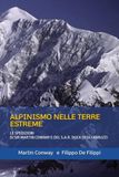 ALPINISMO NELLE TERRE ESTREME: LE SPEDIZIONI DI SIR MARTIN CONWAY E DEL S.A.R. DUCA DEGLI ABRUZZI (1897-98) - Monte Sarmiento nel Cile Australe e Monte Sant’Elia in Alaska.