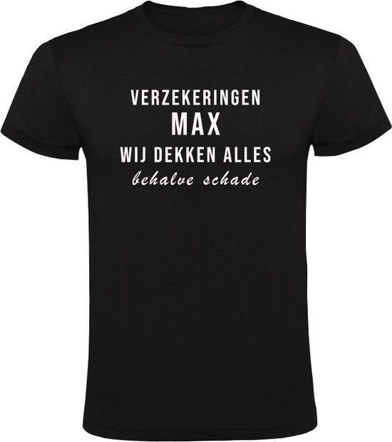 Verzekeringen Max wij dekken alles behalve schade Heren T-shirt - Zwart - XXL