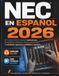 NEC en Español: El Código Eléctrico Nacional explicado para estudiantes, aprendices, técnicos, electricistas, contratistas, ingenieros y candidatos a exámenes