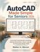 AutoCAD Independently Published AutoCAD Made Simple for Seniors 2026: A Practical Visual Guide to Drafting, Editing, Dimensions, Layers, Layouts, and Everyday Design Tasks
