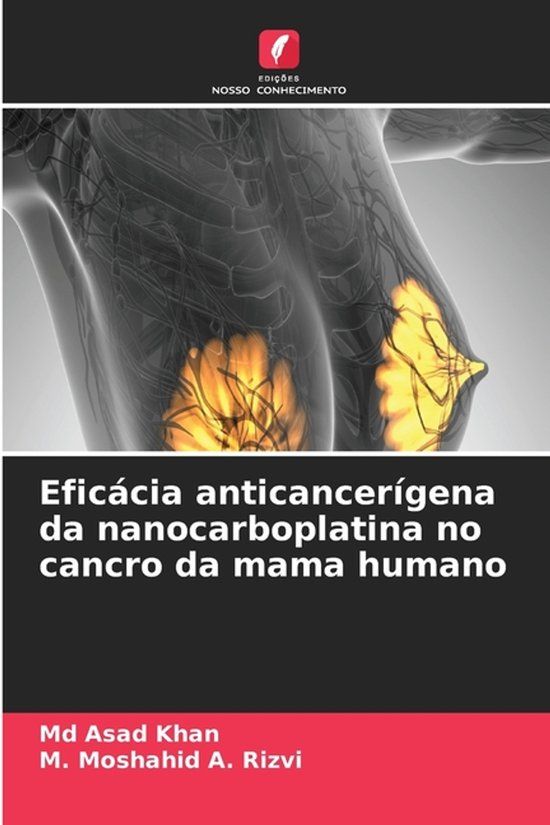 Eficácia Edicoes Nosso Conhecimento Eficácia anticancerígena da nanocarboplatina no cancro da mama humano