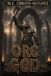 ORC GOD ORC GOD QUADRILOGY BOOK 4