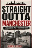 Straight Manchester: Leadership, The Mancunian Way