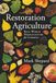 Restoration Agriculture: Real World Permaculture for Farmers