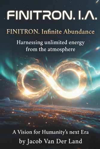 FINITRON I.A.: Harnessing Unlimited Energy from the Atmosphere