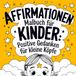 Affirmationen Bookmundo Affirmationen Malbuch für Kinder