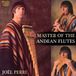 Sonic Rendezvous Joel Francisco Perri - Master Of Andean Flutes (CD)