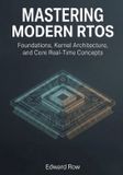 Mastering Modern Rtos Technology: Mastering Modern RTOS