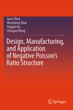 Design, Springer Nature Design, Manufacturing, and Application of Negative Poisson’s Ratio Structure Paperback