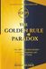 GRP The Golden Rule Paradox: The Real Secret to Success, Happiness, and a Better World