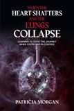 WHEN Libri GmbH When the Heart Shatters and the Lungs Collapse Paperback