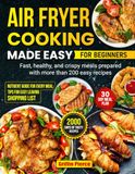 Air Fryer Cooking Made Easy for Beginners