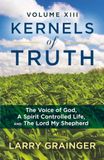 Kernels of Truth Volume 13: The Voice of God, A Spirit Controlled Life, and The Lord My Shepherd