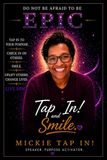 Don’t Be Afraid to Be EPIC: A Cancer Survivor’s Journey of Strength, Gratitude, and the Tap In! and Smile Movement That Changed Lives