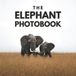 The Elephant Photobook: Intimate Portraits and Majestic Moments of Gentle Giants in the African Savannah and Wild Safari Landscapes – Beautiful ... for Elephants Lovers and Wildlife Enthusiasts