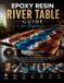 THE Independently Published The Epoxy Resin River Table Guide for Beginners