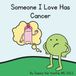 Someone The Someone I Love- Someone I Love Has Cancer Paperback