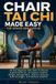 CHAIR Libri GmbH Chair Tai CHI Made Easy for Senior Men Over 60: 28 Day Beginner Plan with 10 Minute Seated Routines to Support Healthy Weight Management, Improve Balance, Build Strength, and Restore Mobility