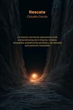 Rescate: La historia real de las operaciones más extraordinarias de la historia: mineros atrapados, expediciones perdidas y los rescates que parecían imposibles