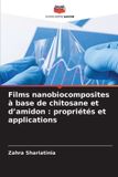 Films Editions Notre Savoir Films nanobiocomposites à base de chitosane et d'amidon