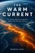 The Warm Current: The Science Behind the Weather Event That Rewrites History