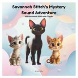 Savannah Stitch's Mystery Sound Adventure: with Savannah Stitch and Friends