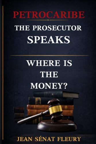 PETROCARIBE: THE PROSECUTOR SPEAKS