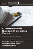 El Vaastu El instrumento de localización de planos: Una fusión de tradición y tecnología