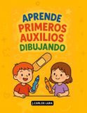 Aprende Independently Published Aprende Primeros Auxilios Dibujando Paperback