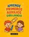 Aprende Independently Published Aprende Primeros Auxilios Dibujando Paperback