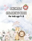 Animals Coloring Book: For kids age 4-8 : cute animals to color