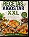 RECETAS AIGOSTAR RECETAS AIR FRYER XXL: Platos Simples y Sabrosos para Cocinar de Forma Más Saludable Todos los Días.