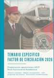 FACTOR ADIF FACTOR DE CIRCULACIÓN 2026 - TEMARIO ESPECÍFICO: Preparación Oposiciones ADIF 2026