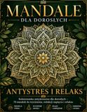 Mandale dla dorosłych – Antystres i relaks: Kolorowanka antystresowa dla dorosłych | Kolorowanka relaksacyjna | 70 mandali do wyciszenia, redukcji napięcia i relaksu
