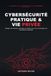 Cybersécurité Pratique & Vie Privée : Le Manuel de l'Anonymat et du Chiffrement: Protéger ses Données, Reprendre le Contrôle sous Linux et Échapper à la Surveillance Numérique