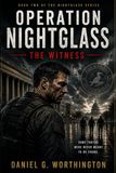 OPERATION NIGHTGLASS--BOOK TWO: THE WITNESS