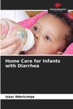 Home OmniScriptum SRL Home Care for Infants with Diarrhea