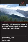 Zmiany OmniScriptum SRL - Zmiany roślinności wzdłuż wysokości na górze Eelum Swat w Pakistanie