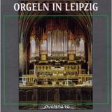 Orgeln Bohme/Schrammek/Krummacher/Audersch - Orgeln In Leipzig